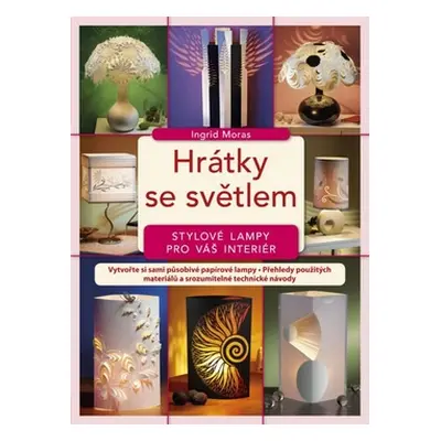 Hrátky se světlem - stylové lampy pro váš interiér - Moras Ingrid