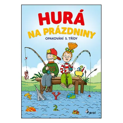 Hurá na prázdniny Opakování 5. třídy - Petr Šulc