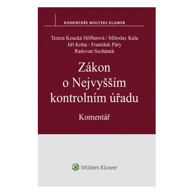 Zákon o Nejvyšším kontrolním úřadu - Miloslav Kala, Tereza Koucká Höfferová, Jiří Krůta, Františ