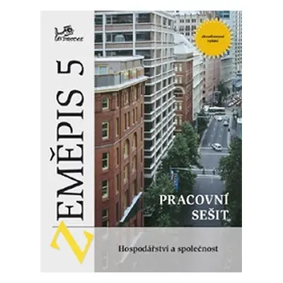 Zeměpis 5 - Hospodářství a společnost - pracovní sešit - prof. RNDr. Vít Voženílek, CSc.; RNDr. 