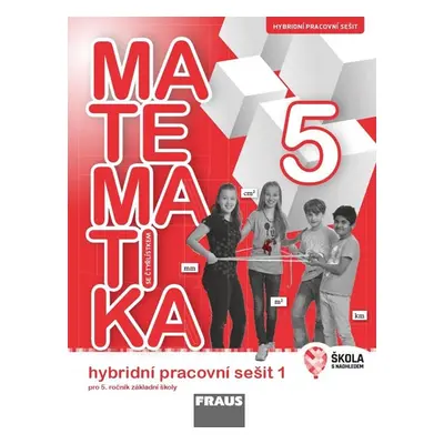 Matematika se Čtyřlístkem 5/1 - hybridní pracovní sešit - Pěchoučková Šárka, Rakoušová Alena, Ka