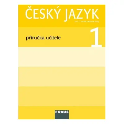 Český jazyk/Čítanka 1 - příručka učitele - Březinová, Havel, Stadlerová