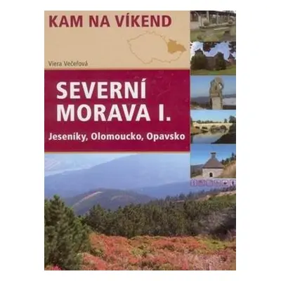 Kam na víkend - Sevení Morava -1- Jeseníky, Olomoucko, Opavsko