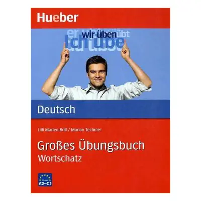 Groses Üngsbuch Deutsch Wortschatz A2-C1 - cvičebnice - Marion Techmer, Dr. Lilli Marlen Brill