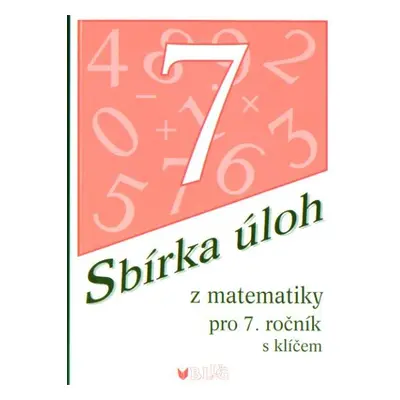 Sbírka úloh z matematiky 7. ročník ZŠ s klíčem - Emilie Ženatá