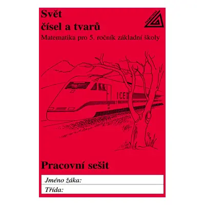 Svět čísel a tvarů 5.r. - pracovní sešit - Hošpesová A.,Divíšek J.