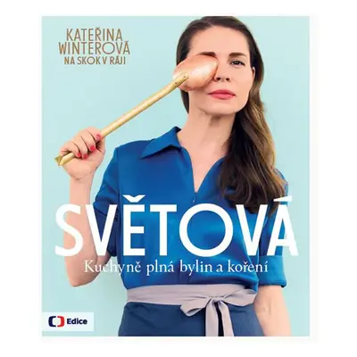 Světová kuchyně plná bylin a koření - Winterová Kateřina