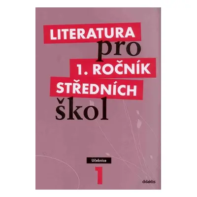 Literatura pro 1. ročník SŠ - učebnice - Bláhová R. a kolektiv