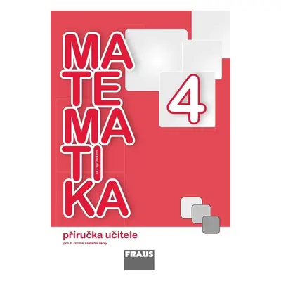 Matematika se Čtyřlístkem 4 - příručka učitele - Kozlová M., Pěchoučková Š., Rakoušová A., Kašpa