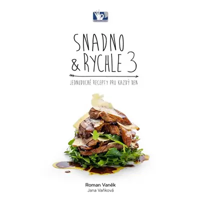 SNADNO & RYCHLE 3 - Jednoduché recepty pro každý den - Vaněk Roman, Vaňková Jana