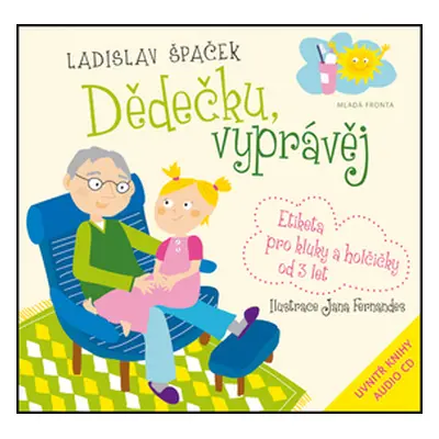 Dědečku, vyprávěj - Špaček Ladislav