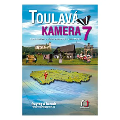 Toulavá kamera 7 + Toulavá kuchařka - Toušlová I., Podhorský M., Maršál J.