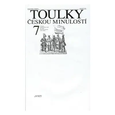 Toulky českou minulostí 7 - Od konce napoleonských válek do vzniku Rakouska-Uherska (1815-1867) 