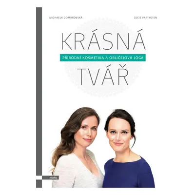 Krásná tvář - Lucie van Koten, Michaela Dombrovská