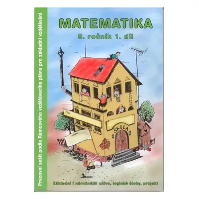 Matematika 8.r. pracovní sešit 1. díl - Kočí S., Kočí L., Procházka B.