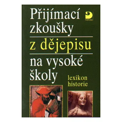 Přijímací zkoušky z dějepisu na VŠ-lexikon historie - Zdeněk Veselý