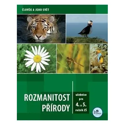 Rozmanitost přírody - učebnice pro 4. a 5. r. základní školy - Mgr. Martin Dančák, Ph.D.