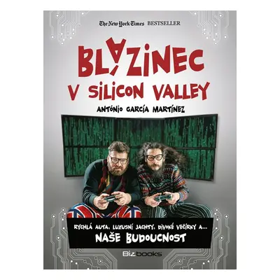 Blázinec v Silicon Valley - Antonio García Martínez