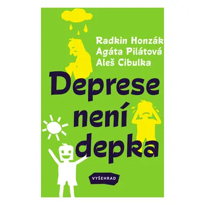 Deprese není depka - Radkin Honzák, Agáta Pilátová, Aleš Cibulka