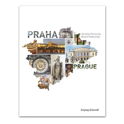 Praha - Prague / Obrazová publikace - Jaroslav Kocourek, Marek Podhorský