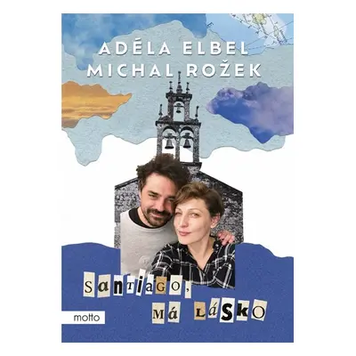 Santiago, má lásko - Adéla Elbel, Michal Rožek