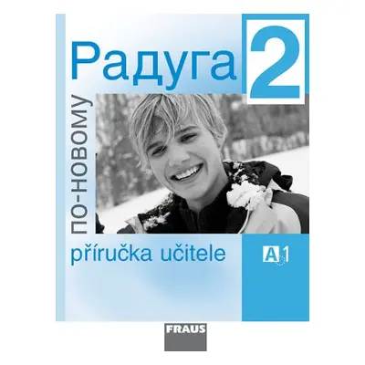 Raduga po-novomu 2 - příručka pro učitele /A1/ - Raduga nově - Jelínek Satnislav, Alexejeva L. F