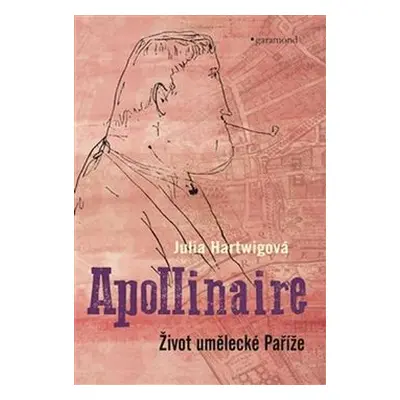 Apollinaire - Julia Hartwigová