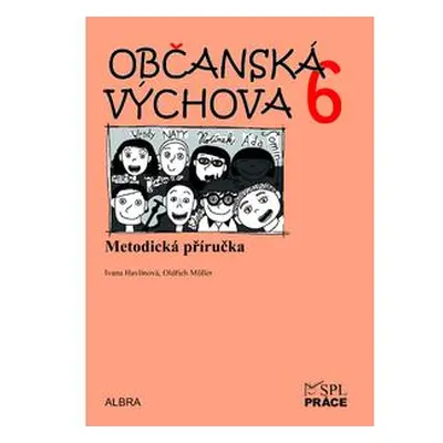 Občanská výchova 6.ročník ZŠ - metodická příručka NOVĚ - Ivana Havlínová, Oldřich Müller