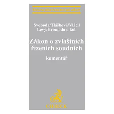 Zákon o zvláštních řízeních soudních. Komentář. - Svoboda, Tlášková, Vláčil, Levý, Hromada