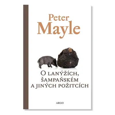 O lanýžích, šampaňském a jiných požitcích - Peter Mayle