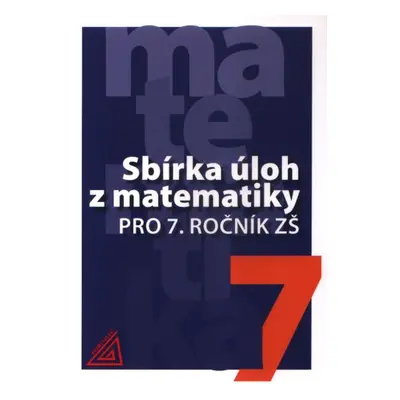 Sbírka úloh z matematiky pro 7.ročník ZŠ - Bušek I.,Cibulková M.,Vaterová V.