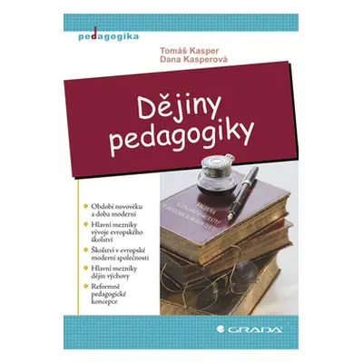 Dějiny pedagogiky - Kasper Tomáš, Kasperová Dana,