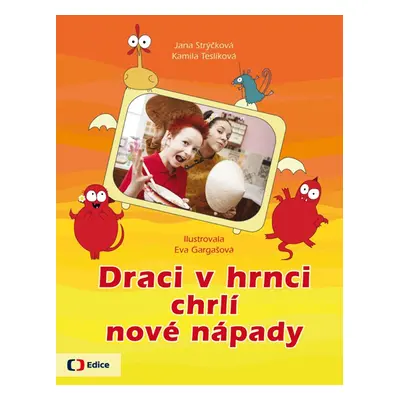 Draci v hrnci chrlí nové nápady - Kamila Teslíková, Jana Strýčková