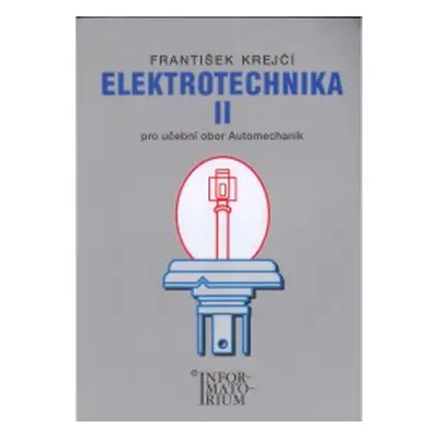 Elektrotechnika II pro 3. ročník UO Automechanik - Krejčí František