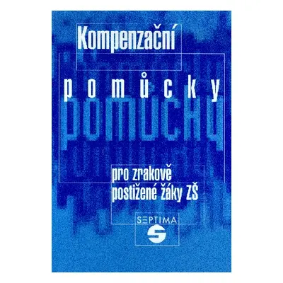 Kompenzační pomůcky pro zrakově postižené žáky ZŠ