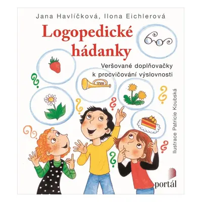 Logopedické hádanky - Jana Havlíčková; Ilona Eichlerová