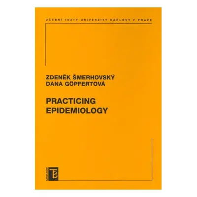 Practicing Epidemiology - Šmerhovský Z., Gpfertová D.