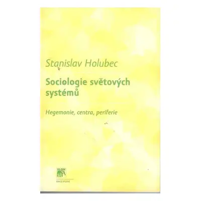 Sociologie světových systémů - Holubec Stanislav