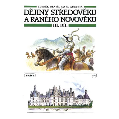 Dějiny středověku a raného novověku 3. díl - učebnice - Beneš, Augusta