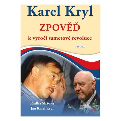 Karel Kryl - Zpověď k výročí sametové revoluce - Slížová Radka, Kryl Jan Karel