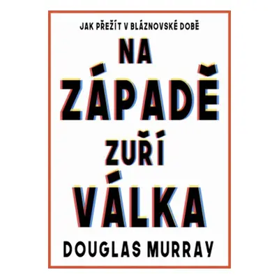 Na Západě zuří válka - Douglas Murray