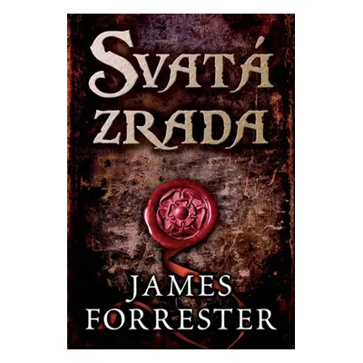 Svatá zrada - James Forrester