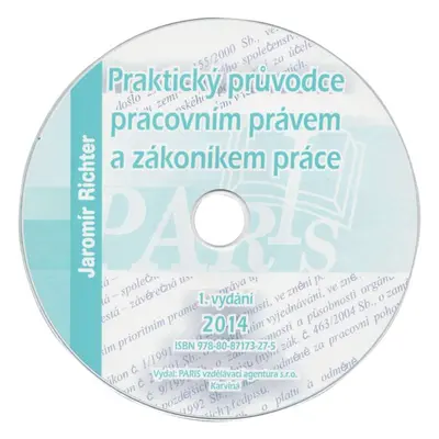 CD Praktický průvodce pracovním právem a zákoním práce - Jaromír Richter