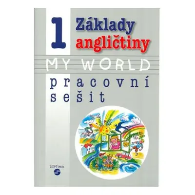 Základy angličtiny 1 - My World - pracovní sešit - Klímová Alena