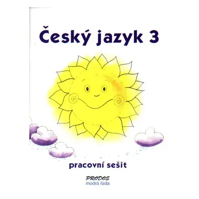 Český jazyk 3 - pracovní sešit - PaedDr. Hana Mikulenková; Mgr. Radek Malý