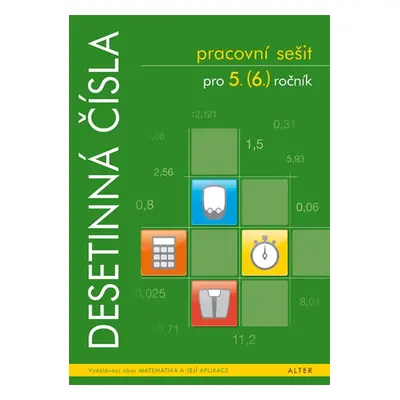 Pracovní sešit DESETINNÁ ČÍSLA pro 5. (6.) ročník - Blažková R., Matoušková K., Vaňurová M.