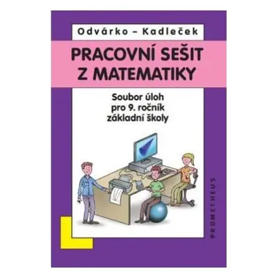 Matematika pro 9. ročník ZŠ - pracovní sešit - O. Odvárko – J. Kadleček