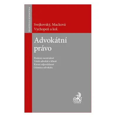 Advokátní právo - Svejkovský, Macková, Vychopeň a kol.