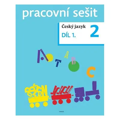 Český jazyk 2 - pracovní sešit 1. díl pro 2. ročník ZŠ - Zdeněk Topil, Dagmar Chroboková, Kristý