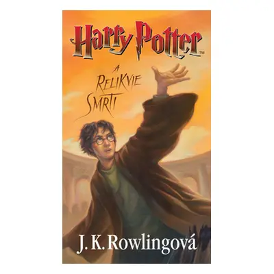 Harry Potter a relikvie smrti - Rowlingová K. Joanne